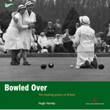 Bowled Over : The bowling greens of Britain