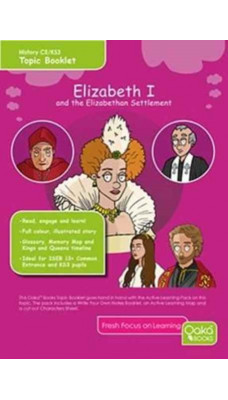Elizabeth I: and the Elizabethan Settlement : Topic Pack