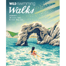 Wild Swimming Walks Dorset & East Devon : 28 coast, lake & river days out