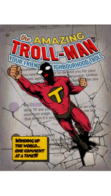 The Amazing Troll-man : Winding up the world...one comment at a time!