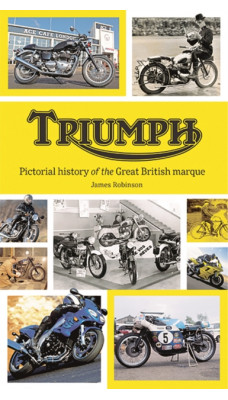 Triumph : Pictorial History of the Great British Marque