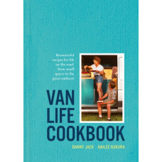 Van Life Cookbook : Resourceful recipes for life on the road: from small spaces to the great outdoors