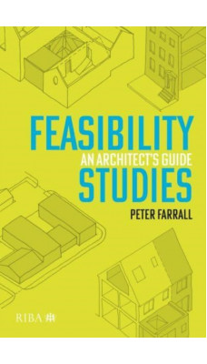 Feasibility Studies : An Architect's Guide