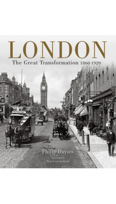 London : The Great Transformation 1860-1920
