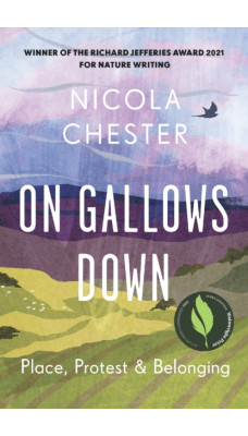 On Gallows Down : Place, Protest and Belonging (Shortlisted for the Wainwright Prize 2022 for Nature Writing - Highly Commended)