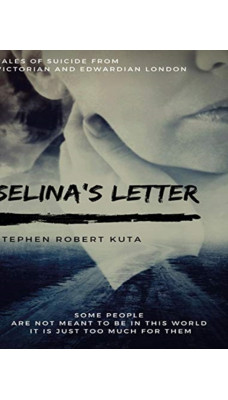 Selina's Letter, Tales of Suicide from Victorian and Edwardian London