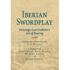 Iberian Swordplay : Domingo Luis Godinho's Art of Fencing (1599)