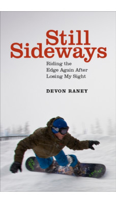 Still Sideways : Riding the Edge Again after Losing My Sight