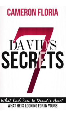 David's 7 Secrets : What God Saw in David's Heart, What He is Looking for in Yours