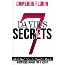 David's 7 Secrets : What God Saw in David's Heart, What He is Looking for in Yours