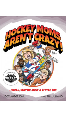 Hockey Moms Aren't Crazy! : ...Well, Maybe Just a Little Bit