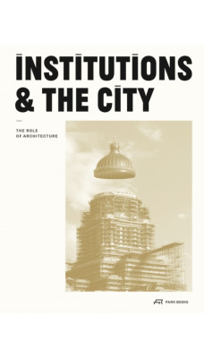 Institutions and the City : The Role of Architecture