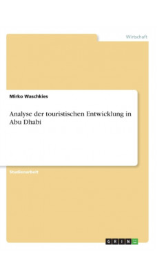 Analyse Der Touristischen Entwicklung in Abu Dhabi