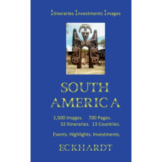 South America : Itineraries Investments Highlights 1500 Images 700 Pages