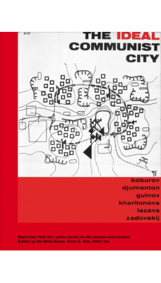 The Ideal Communist City : The I Press Series on the Human Environment