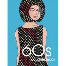 60s COLORING BOOK : THE GROOVY 1960s FASHION COLORING BOOK!