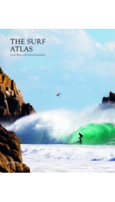 Surf Atlas : Iconic Waves and Surfing Hinterlands Around the World