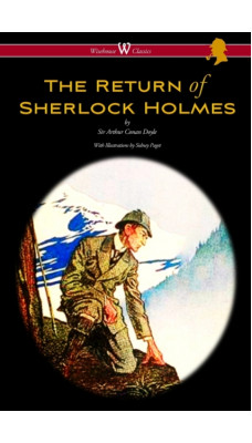 The Return of Sherlock Holmes (Wisehouse Classics Edition - With Original Illustrations by Sidney Paget)