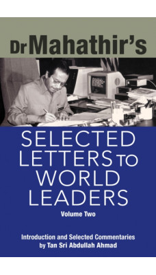 Dr. Mahathir's Selected Letters to World Leaders : Volume 2